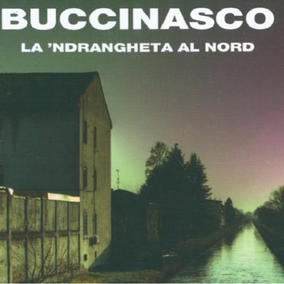 Buccinasco. Mafia, antimafia e il buon nome della città